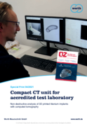 Compact CT machine for accredited testing laboratory - non-destructive analysis of 3D-printed titanium implants / CPM Diagnostics oHG